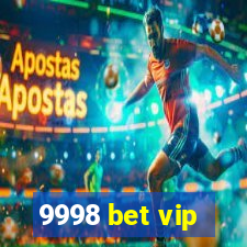 9998 bet vip